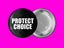 Protect Choice