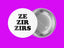 Ze Zir Zirs