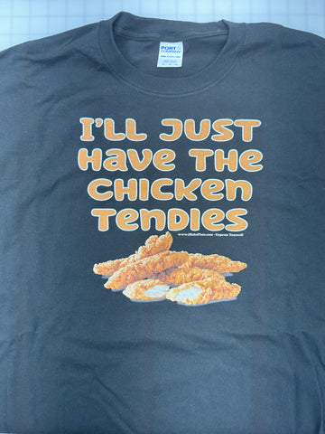 “I’ll Just Have The Chicken Tendies” Adult XL