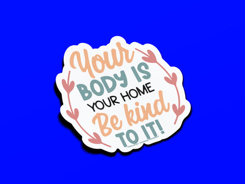 Body is Home - Be Kind