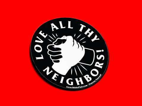 Love All Thy Neighbors