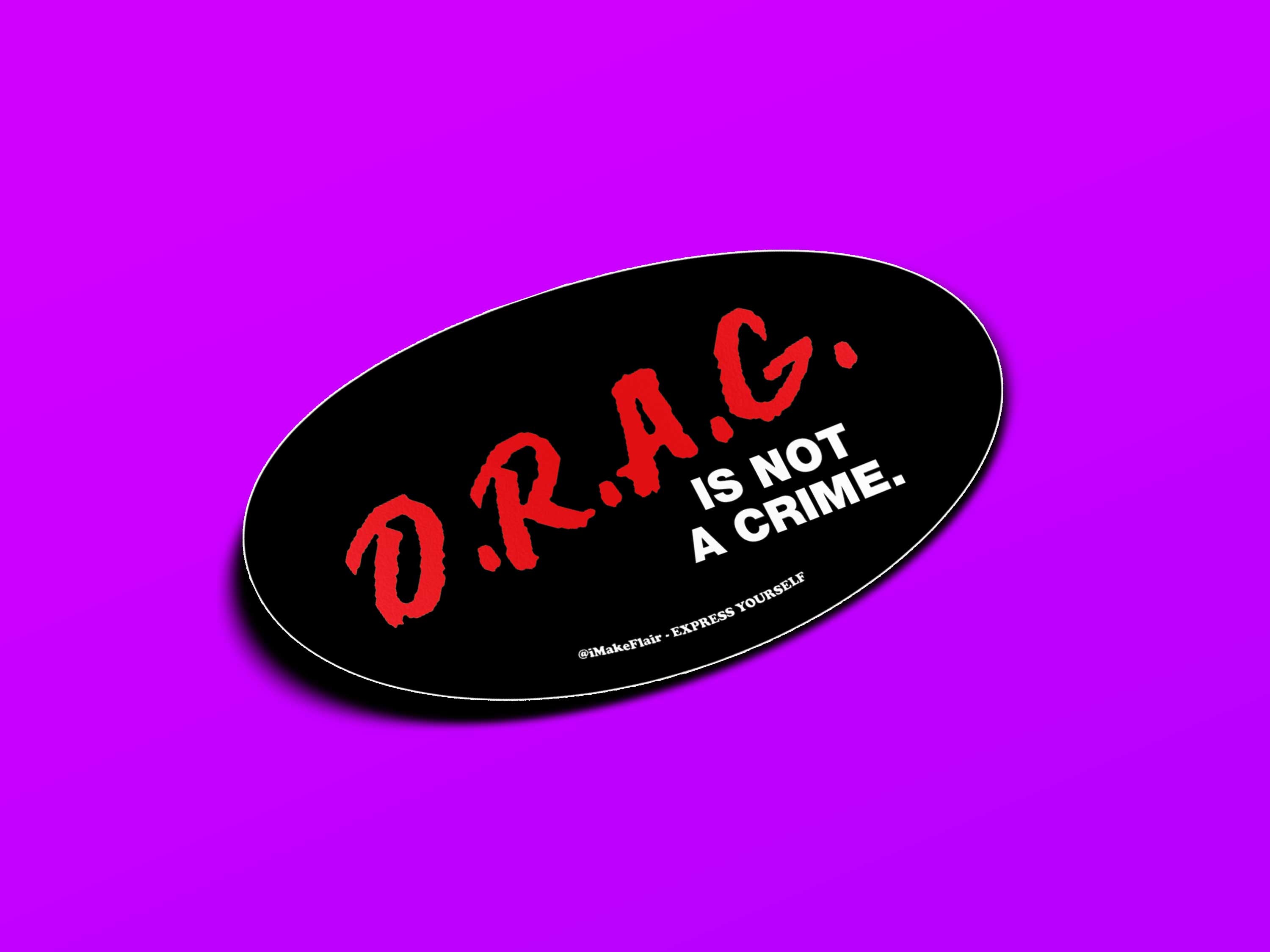 D.R.A.G. Is Not A Crime