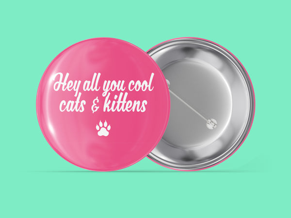 Hey All You Cool Cats & Kittens