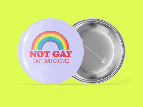 Not Gay But Supportive