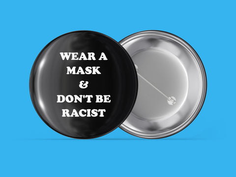 Wear A Mask And Don’t Be Racist