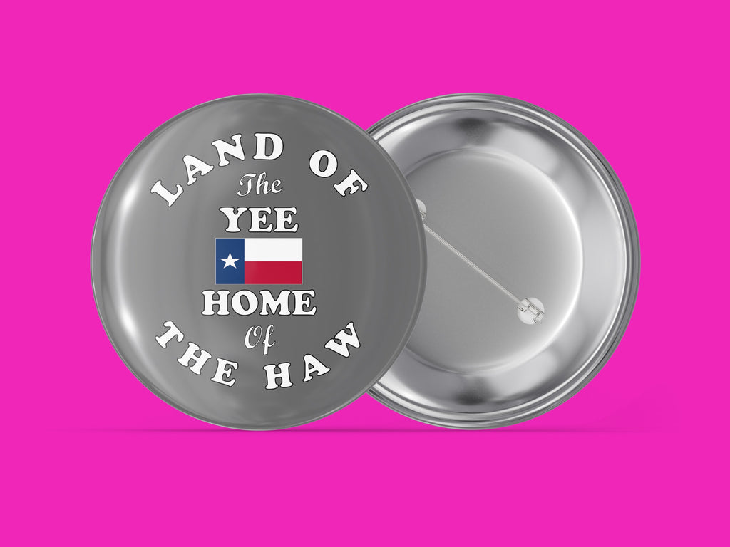 Texas - Land of the Yee - Home of the Haw