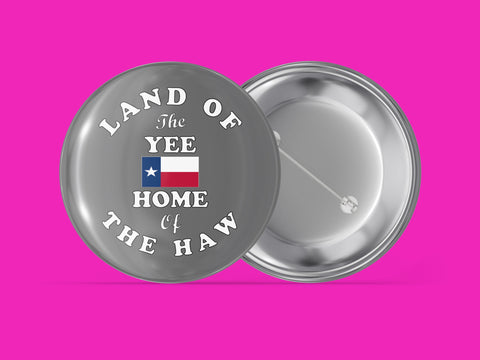 Texas - Land of the Yee - Home of the Haw