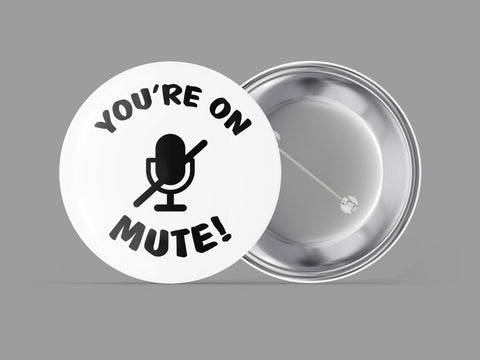 You're On Mute