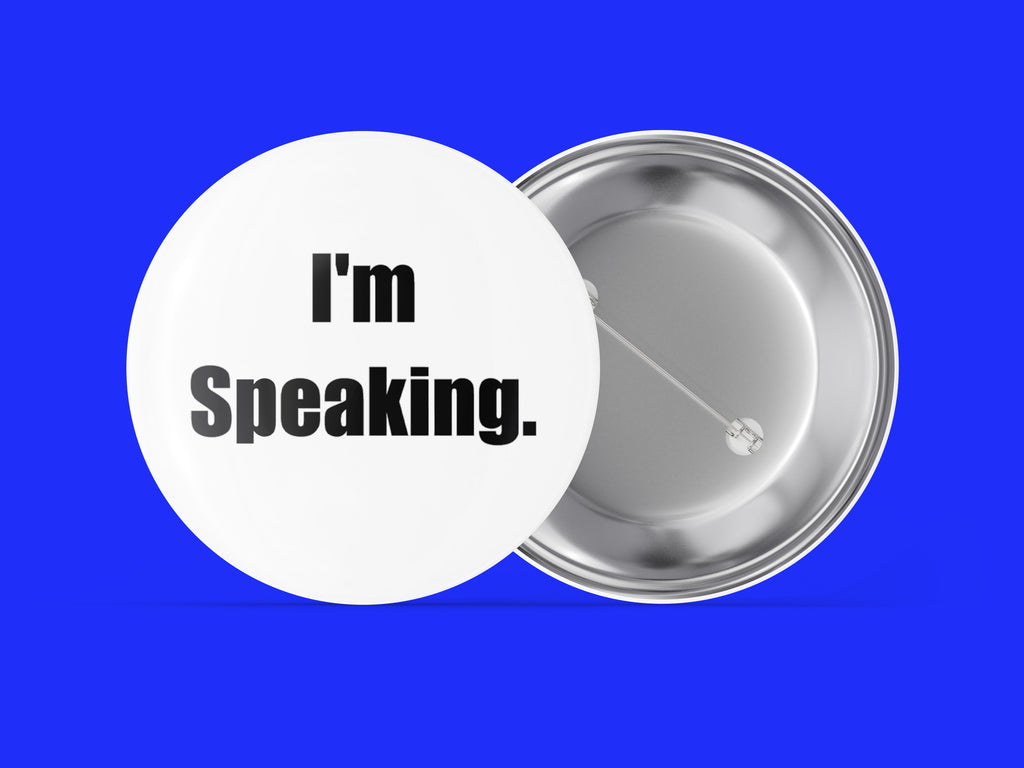 I'm Speaking