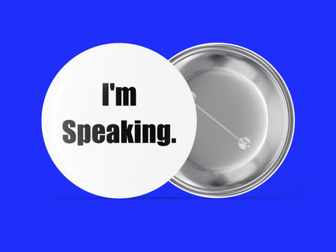 I'm Speaking