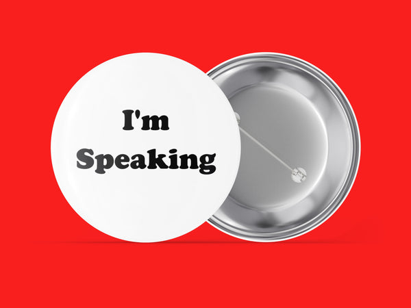 I'm Speaking