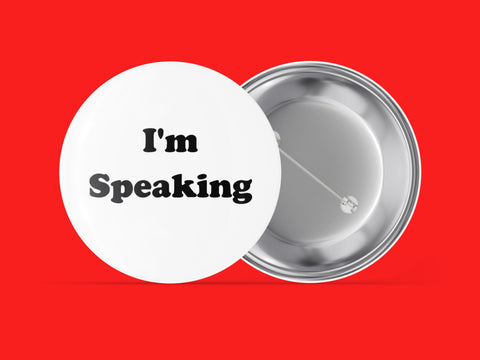 I'm Speaking