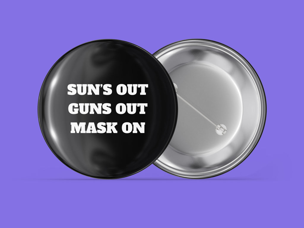 Sun's Out Guns Out Mask On