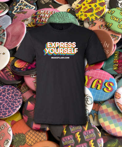 Express Yourself - imakeflair.com - LIMITED RUN T-SHIRT