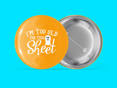 I'm Too Old For This Sheet