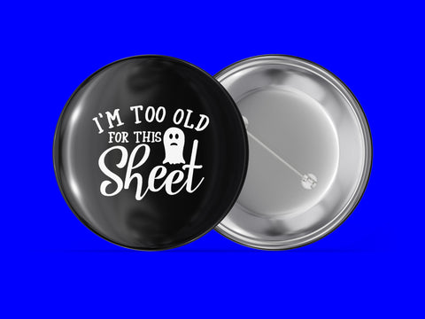 I'm Too Old For This Sheet