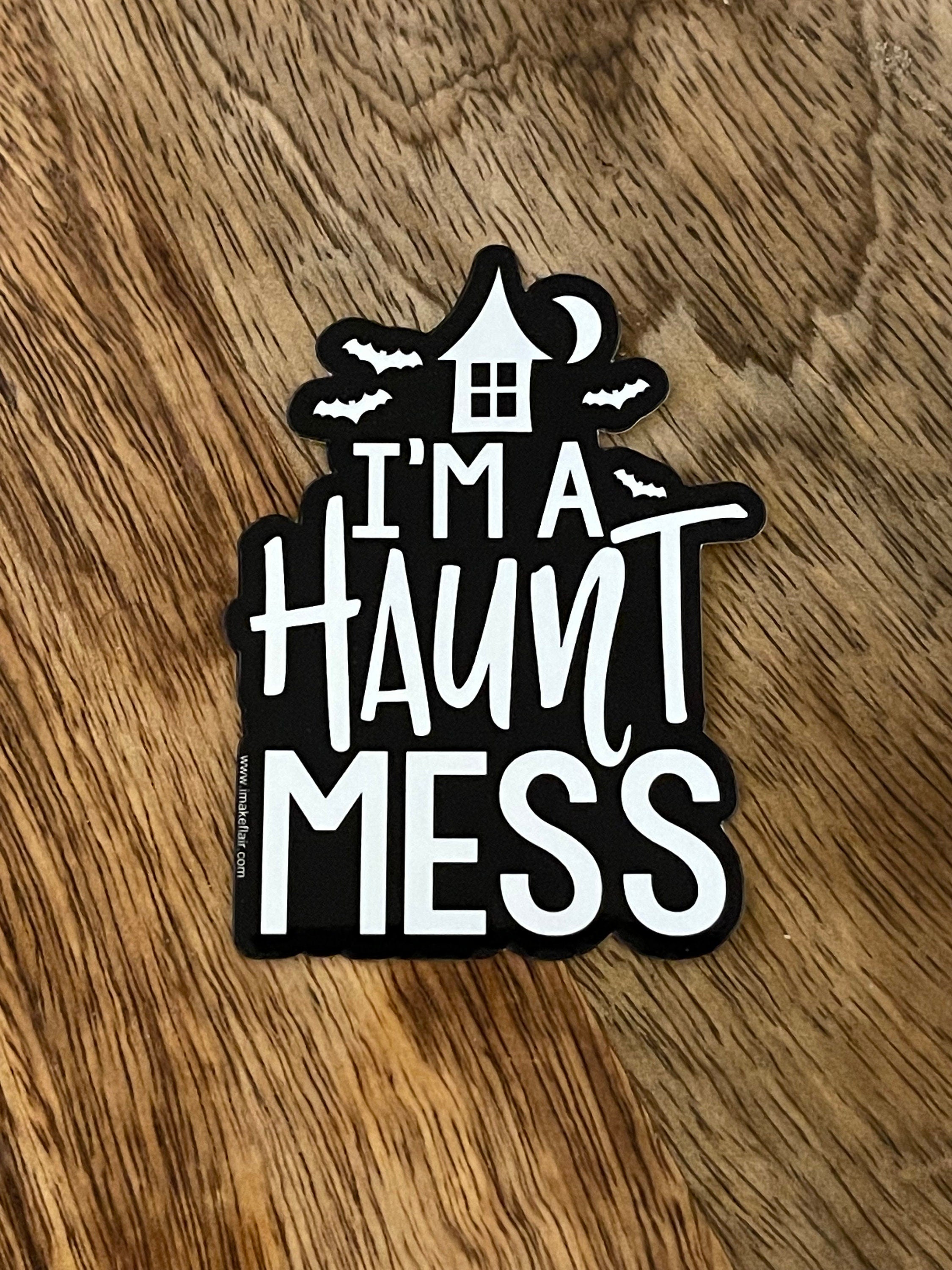 I'm A Haunt Mess