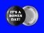 It's a Bones Day!