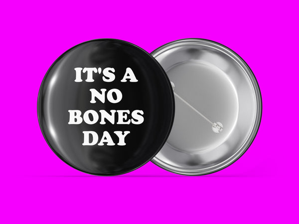 It's a No Bones Day