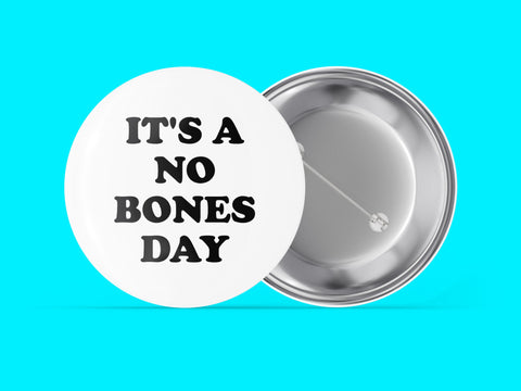 It's a No Bones Day