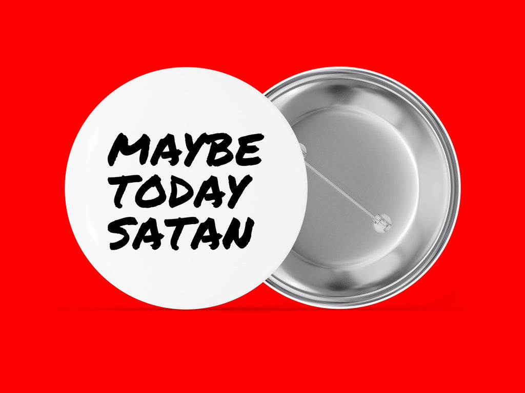 Maybe Today Satan